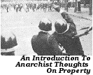 An Introduction To Anarchist Thoughts On Property